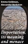 eBook: Deportation, its meaning and menace