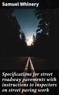eBook: Specifications for street roadway pavements with instructions to inspectors on street paving work
