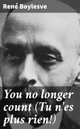 ebook: You no longer count (Tu n'es plus rien!)