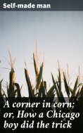 eBook: A corner in corn; or, How a Chicago boy did the trick