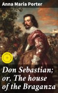 ebook: Don Sebastian; or, The house of the Braganza