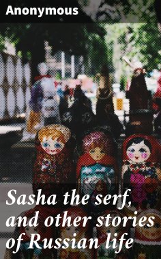 eBook: Sasha the serf, and other stories of Russian life