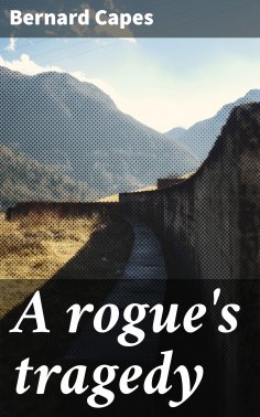 ebook: A rogue's tragedy