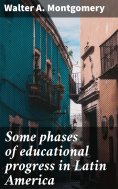 ebook: Some phases of educational progress in Latin America