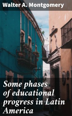ebook: Some phases of educational progress in Latin America
