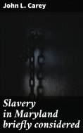ebook: Slavery in Maryland briefly considered