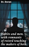 ebook: Habits and men, with remnants of record touching the makers of both