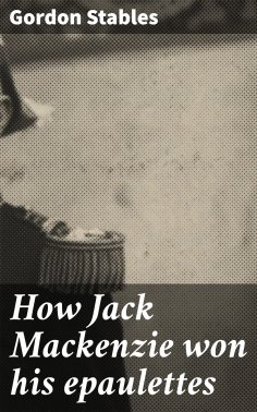 eBook: How Jack Mackenzie won his epaulettes