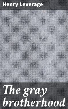 eBook: The gray brotherhood
