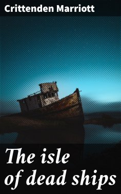 eBook: The isle of dead ships