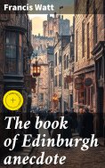 eBook: The book of Edinburgh anecdote