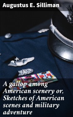 eBook: A gallop among American scenery or, Sketches of American scenes and military adventure