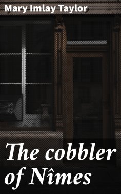 eBook: The cobbler of Nîmes