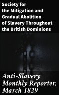 eBook: Anti-Slavery Monthly Reporter, March 1829