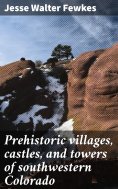 eBook: Prehistoric villages, castles, and towers of southwestern Colorado