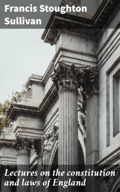 eBook: Lectures on the constitution and laws of England