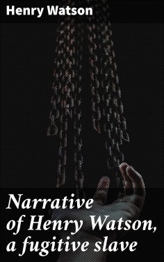 ebook: Narrative of Henry Watson, a fugitive slave