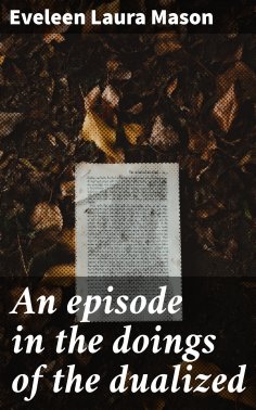 eBook: An episode in the doings of the dualized