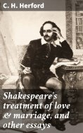 eBook: Shakespeare's treatment of love & marriage, and other essays