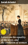 eBook: Letters on the equality of the sexes, and the condition of woman