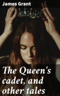 eBook: The Queen's cadet, and other tales