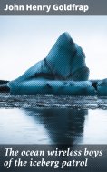 eBook: The ocean wireless boys of the iceberg patrol