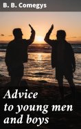 eBook: Advice to young men and boys