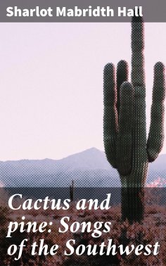 eBook: Cactus and pine: Songs of the Southwest