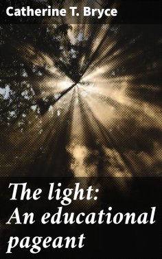 eBook: The light: An educational pageant