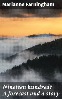 eBook: Nineteen hundred? A forecast and a story