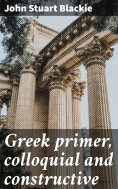 eBook: Greek primer, colloquial and constructive