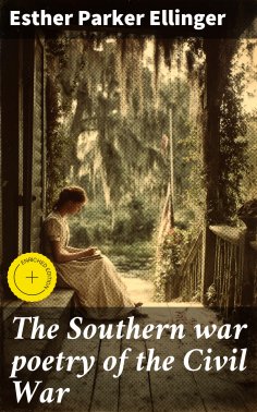 eBook: The Southern war poetry of the Civil War