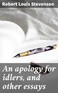 ebook: An apology for idlers, and other essays