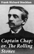 eBook: Captain Chap; or, The Rolling Stones