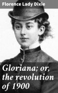 eBook: Gloriana; or, the revolution of 1900