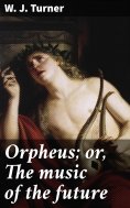 eBook: Orpheus; or, The music of the future