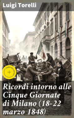 eBook: Ricordi intorno alle Cinque Giornate di Milano (18-22 marzo 1848)