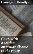 ebook: Gout, with a section on ocular disease in the gouty