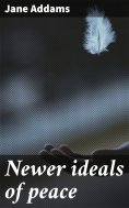 ebook: Newer ideals of peace