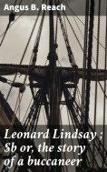 ebook: Leonard Lindsay ; or, the story of a buccaneer