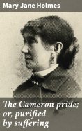 eBook: The Cameron pride; or, purified by suffering