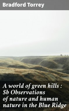 eBook: A world of green hills : Observations of nature and human nature in the Blue Ridge
