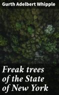 ebook: Freak trees of the State of New York
