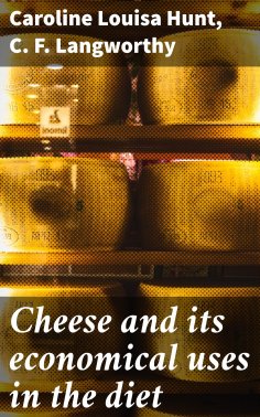 ebook: Cheese and its economical uses in the diet