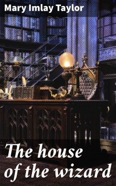 eBook: The house of the wizard