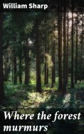 eBook: Where the forest murmurs