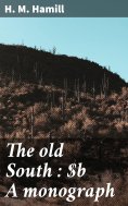ebook: The old South : A monograph