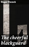 eBook: The cheerful blackguard