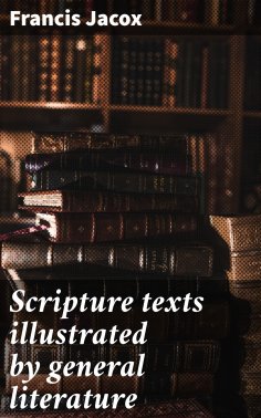 ebook: Scripture texts illustrated by general literature