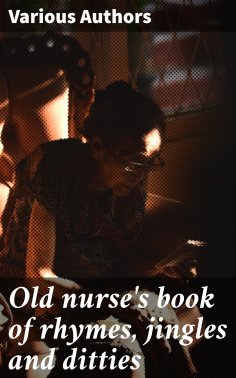 ebook: Old nurse's book of rhymes, jingles and ditties